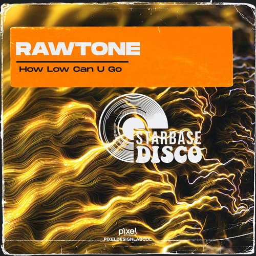 Rawtone-How Low Can U Go