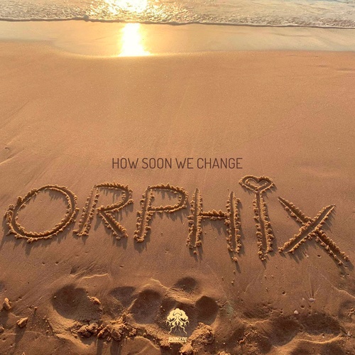 Orphix, Nico Parisi, Monotique-How Soon We Change
