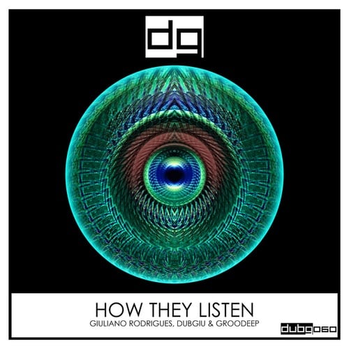 Giuliano Rodrigues, GROODEEP, DUBGIU-How They Listen