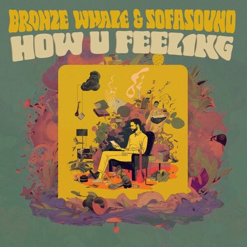 Bronze Whale, Sofasound, VoxOnUs-How U Feeling