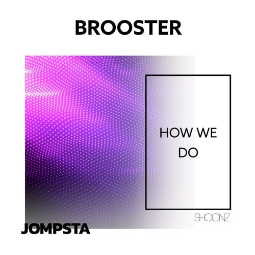 Brooster-How We Do