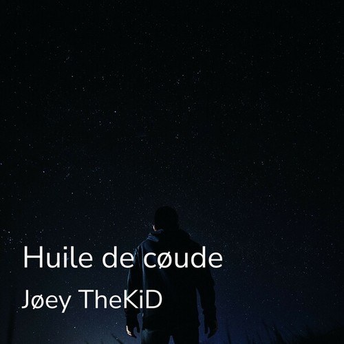 Jøey TheKiD-Huile de cøude