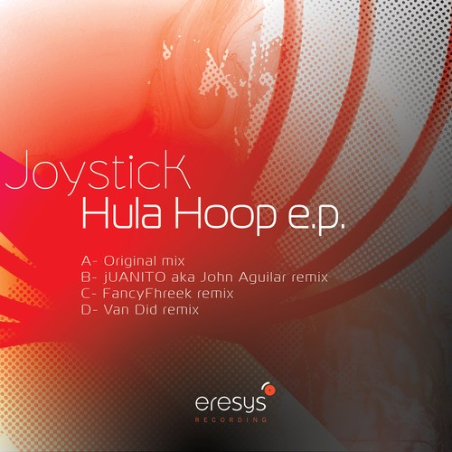 Joystick, JUANiTO (aka John Aguilar), FancyFhreek, Van Did-Hula Hoop EP