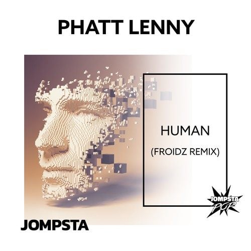 Phatt Lenny, Froidz-Human (Froidz Remix)