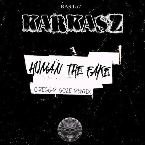 Karkasz, Gregor Size-HUMAN THE FAKE