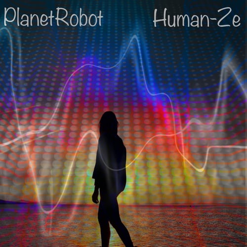 PlanetRobot-Human-Ze