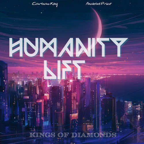 Kings Of Diamonds-Humanity Lift
