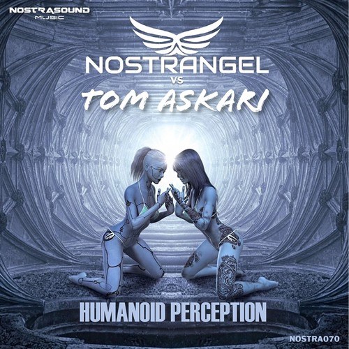 Nostrangel, Tom Askari-Humanoid Perception