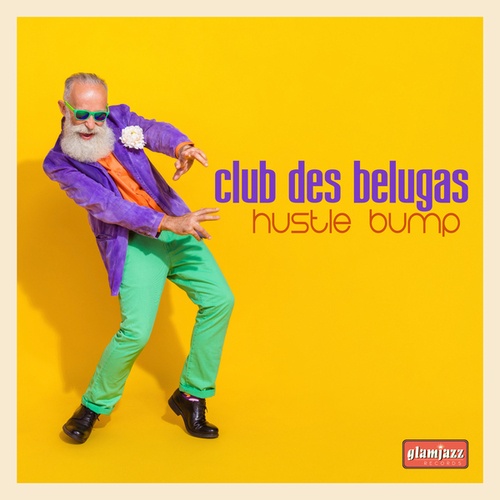 Club Des Belugas-Hustle Bump