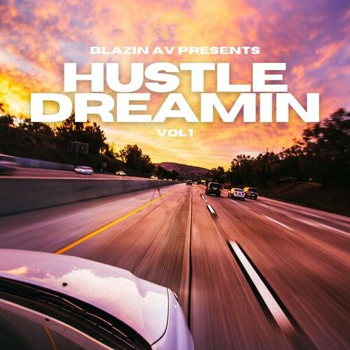 Blazin AudioVisual-Hustle Dreamin