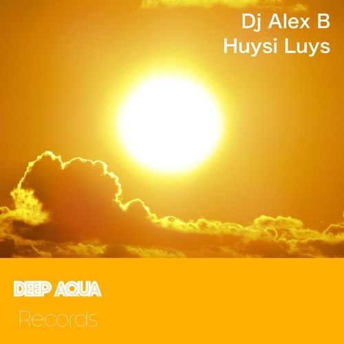 DJ Alex B-Huysi Luys