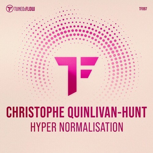 Christophe Quinlivan-Hunt-Hyper Normalisation