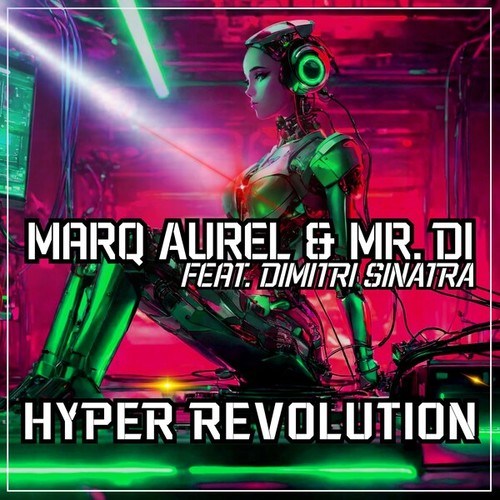 Marq Aurel, Mr. Di, Dimitri Sinatra-Hyper Revolution