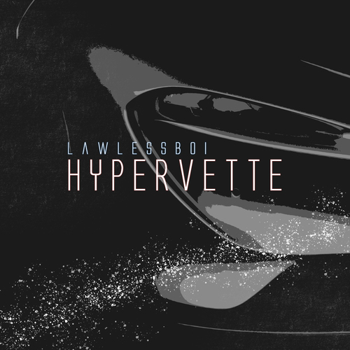 Lawlessboi, --Hypervette