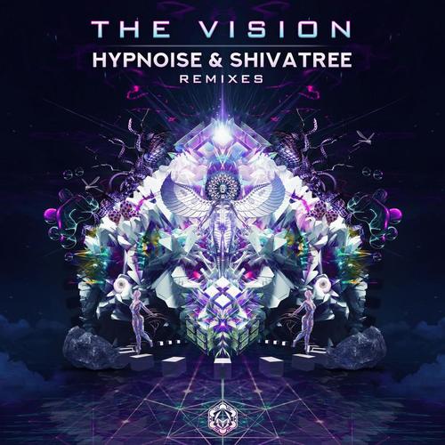Hypnoise & Shivatree, Ital, Lunatica, Hypatia, Amplify (MX), Artifex (IL), Contineum, Aural Vision-Hypnoise & Shivatree - The Vision Remixes
