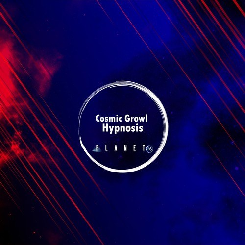 Cosmic Growl-Hypnosis