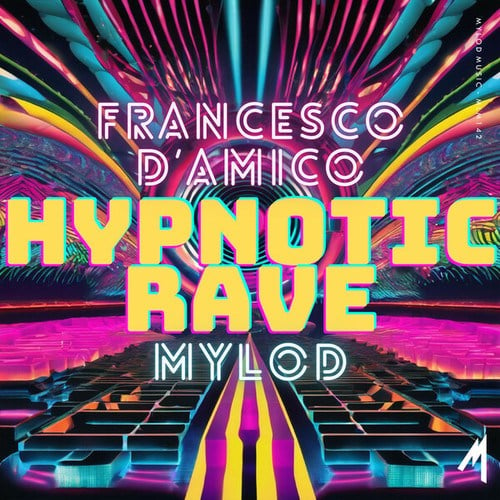 Francesco D'Amico, Mylod-Hypnotic Rave