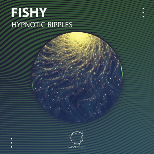 Fishy-Hypnotic Ripples