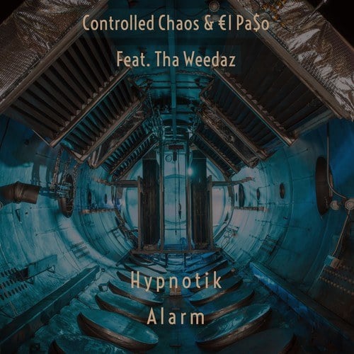 Controlled Chaos, €l Pa$o, Tha Weedaz-Hypnotik Alarm