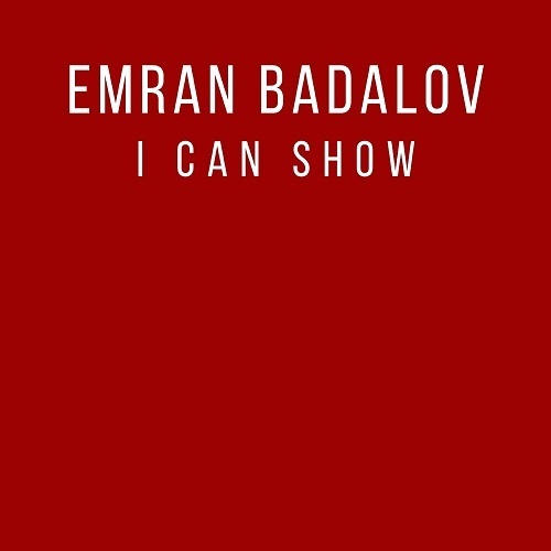 Emran Badalov, Ruby Skye-I Can Show