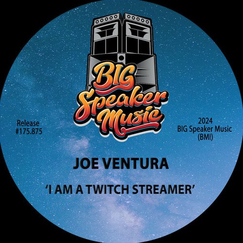 Joe Ventura-I Am A Twitch Streamer