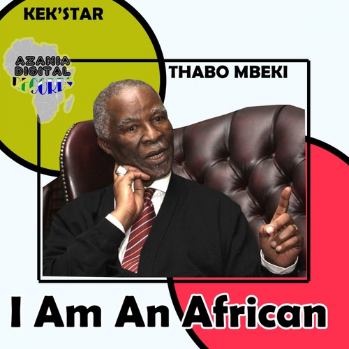 Thabo Mbeki, Kek'star-I Am An African