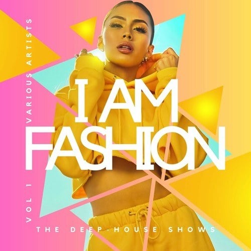 Various Artists-I Am Fashion (The Deep-House Shows), Vol. 1