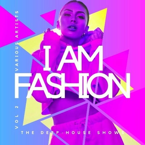 Various Artists-I Am Fashion (The Deep-House Shows), Vol. 2