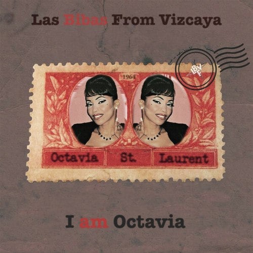 Las Bibas From Vizcaya, Octavia St. Laurent-I am Octavia