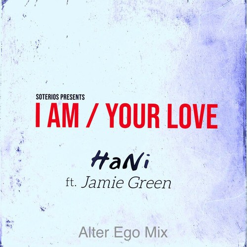 Hani, Jamie Green-I Am / Your Love