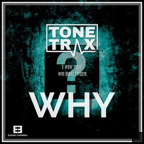 Tonetrax-I Ask You Mr. Bollinger, Why