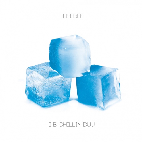Phedee-I B Chillin Duu