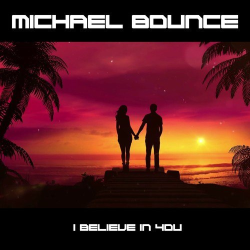 Michael Bounce, Shorthezz, Carsten Cook, E.B.O.-I Believe in You