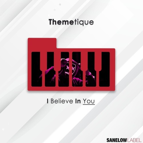 Themetique-I Believe in You