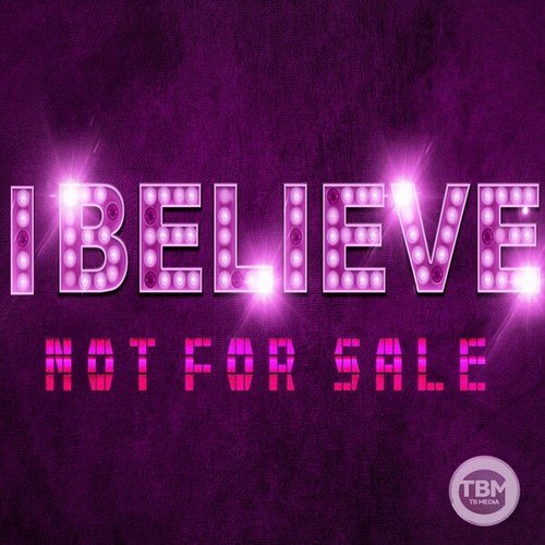 Not For Sale-I Believe