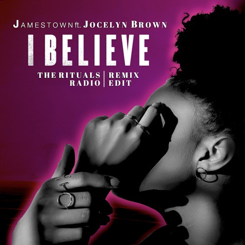 Jamestown, Jocelyn Brown, The Rituals-I Believe (Radio Edit)