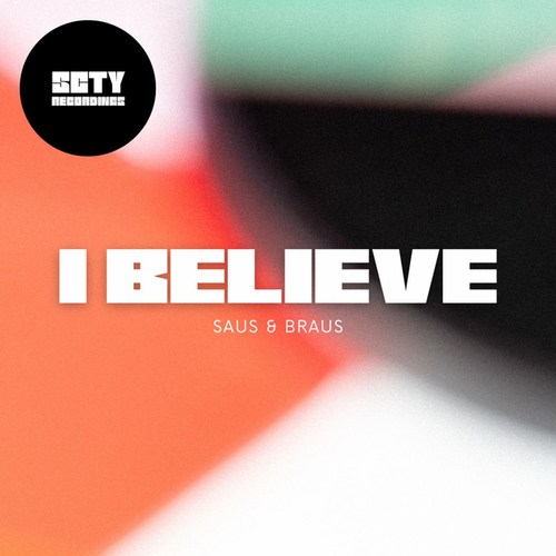 Saus & Braus-I Believe