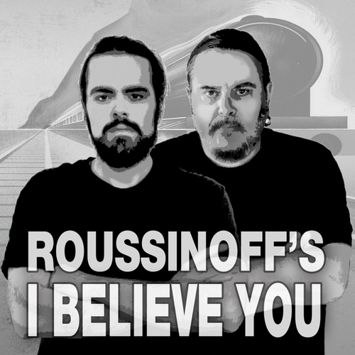Roussinoff's-I Believe You