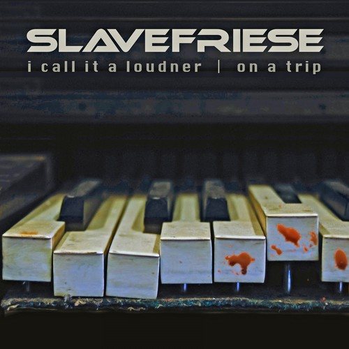 Slavefriese, X-Core-I Call It a Loudner / On a Trip