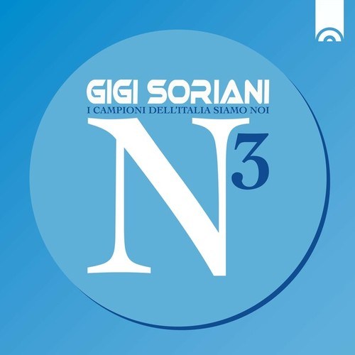 Gigi Soriani-I Campioni Dell'Italia Siamo Noi