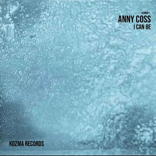 Anny Coss-I Can Be (Original Mix)