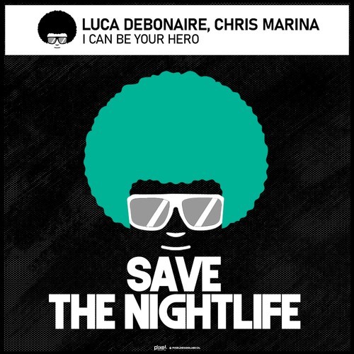 Luca Debonaire, Chris Marina-I Can Be Your Hero