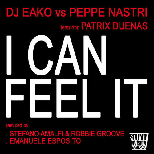 Nino Eako, Peppe Nastri, Patrix Duenas-I Can Feel It