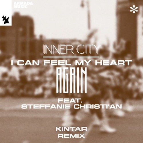 Inner City, Steffanie Christi'an, Kintar-I Can Feel My Heart Again