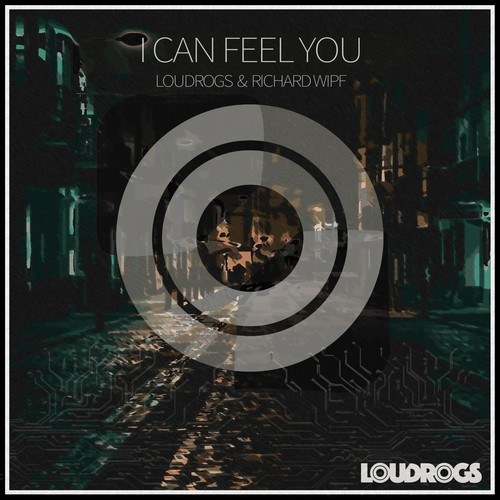 Loudrogs, Richard Wipf-I Can Feel You