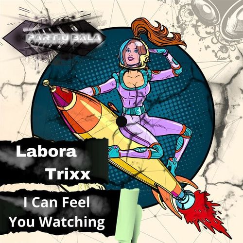 Labora Trixx-I Can Feel You Watching