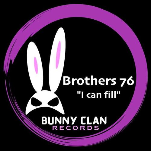 Brothers 76-I Can Fill