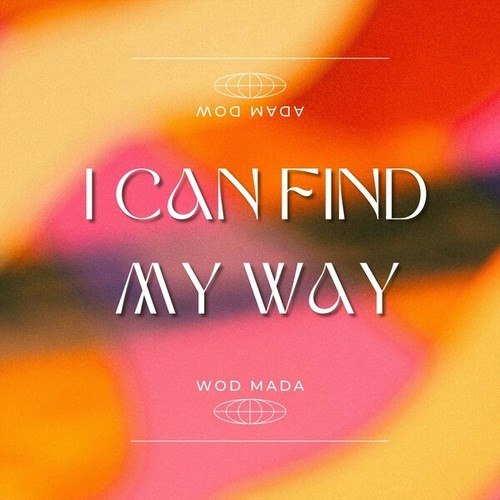 Wod Mada-I Can Find My Way