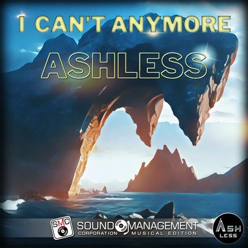 Ashless-I Can't Anymore