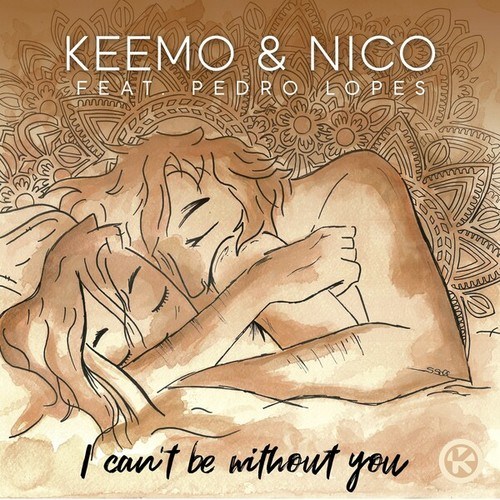 KeeMo, Nico, Pedro Lopes-I Can't Be Without You